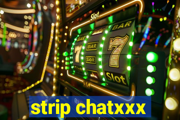 strip chatxxx